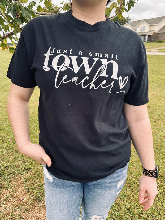 Small Town Teacher T Shirt